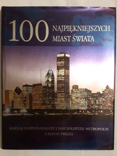 Zdjęcie oferty: 100 Najpiękniejszych miast świata