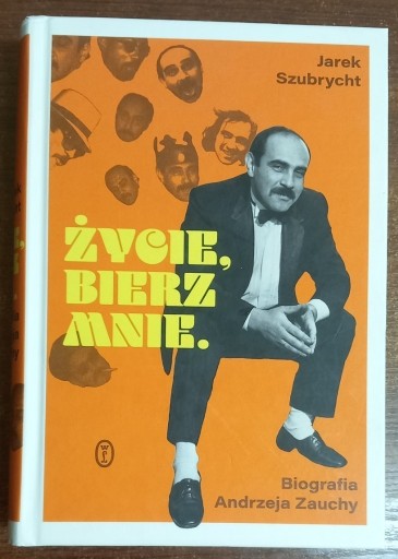 Zdjęcie oferty: Zaucha: życie, bierz mnie - J. Szubrycht