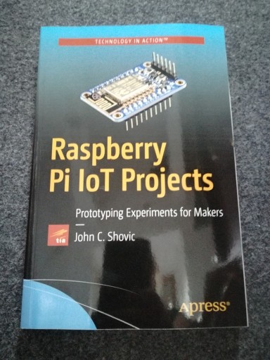 Zdjęcie oferty: Książka Raspberry Pi loT Projects  John C. Shovic