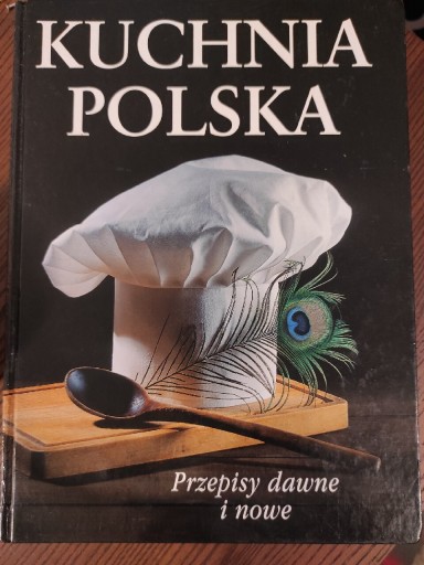 Zdjęcie oferty: Kuchnia Polska. Przepisy dawne i nowe.