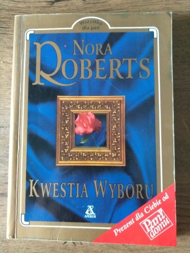 Zdjęcie oferty: Kwestia wyboru- Nora Roberts