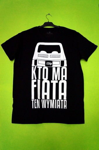 Zdjęcie oferty: Mega Tshirt Koszulka 126p-Kto ma Fiata ten wymiata