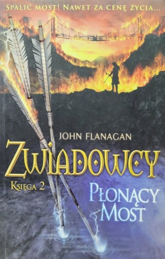 Zdjęcie oferty: Zwiadowcy. Tom 2. Płonący most John Flanagan