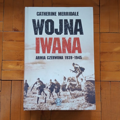 Zdjęcie oferty: Wojna Iwana Armia Czerwona 1939-1945 C. Merridale