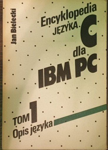 Zdjęcie oferty: Encyklopedia języka C dla IBM PC tom 1 opis języka