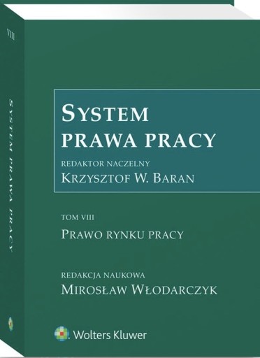 Zdjęcie oferty: System Prawa Pracy. TOM VIII. Prawo rynku pracy