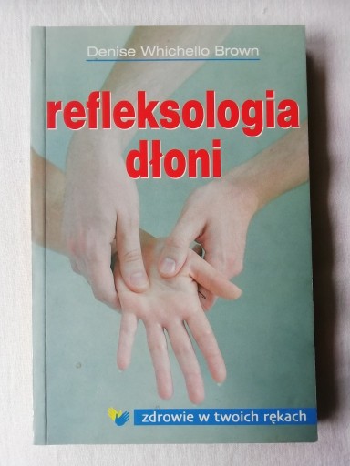 Zdjęcie oferty: REFLEKSOLOGIA DŁONI Denise Whichello Brown