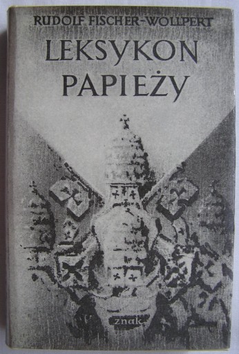 Zdjęcie oferty: LEKSYKON PAPIEŻY Rudolf Fischer-Wollpert