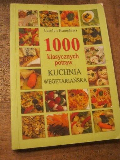 Zdjęcie oferty: 1000 klasycznych potraw-kuchnia wegetariańska