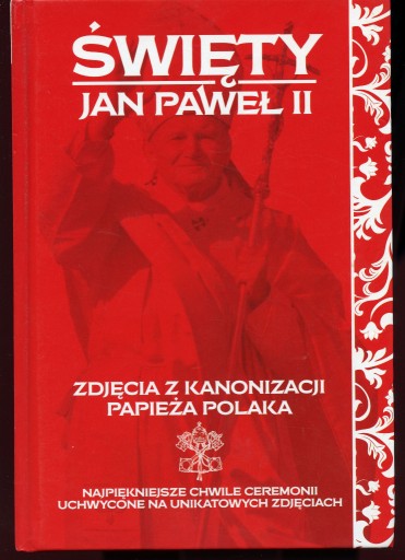 Zdjęcie oferty: Święty Jan Paweł II Zdjęcia z Kanonizacji ALBUM