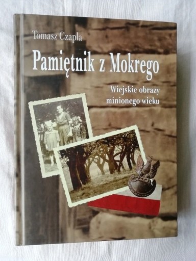Zdjęcie oferty: Pamiętnik z Mokrego Tomasz Czapla