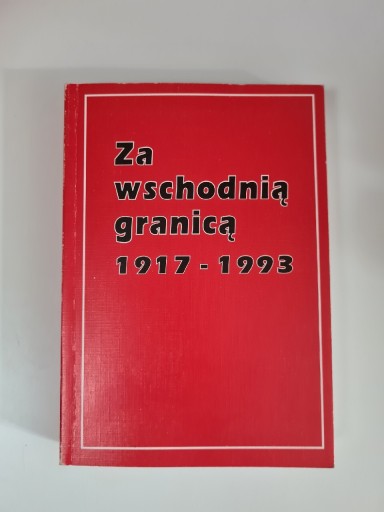 Zdjęcie oferty: Za wschodnią granicą 1917-1993 - Jan Pałyga Sac x