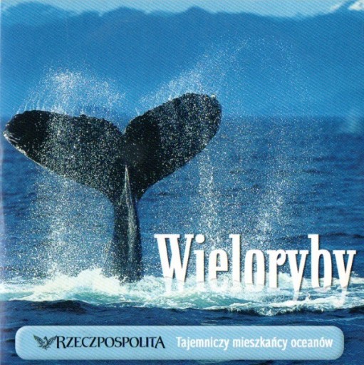 Zdjęcie oferty: Wieloryby. Tajemniczy mieszkańcy oceanów