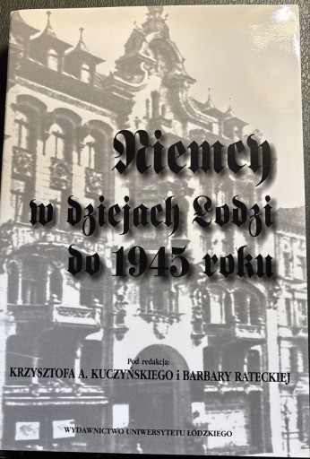 Zdjęcie oferty: Niemcy w dziejach Łodzi do 1945 roku