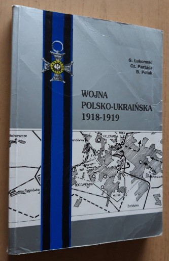 Zdjęcie oferty: Wojna Polsko – Ukraińska 1918 – 1919  