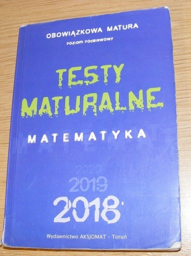 Zdjęcie oferty: TESTY MATURALNE MATEMATYKA POZIOM PODSTAWOWY