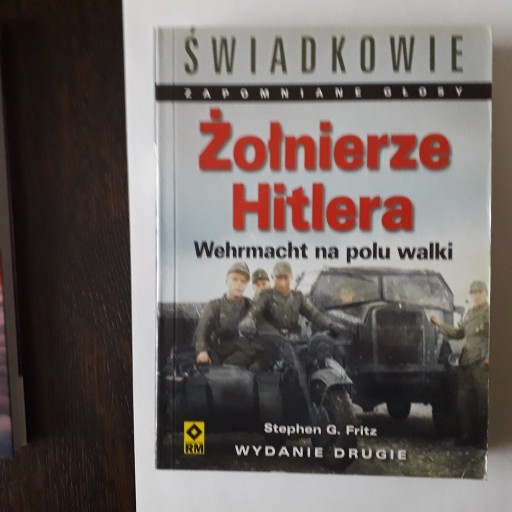 Zdjęcie oferty: ŻOŁNIERZE HITLERA Wehrmacht na polu walki S.G.Frit