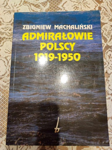 Zdjęcie oferty: ZBIGNIEW MACHALIŃSKI - ADMIRAŁOWIE POLSCY 1919-1950