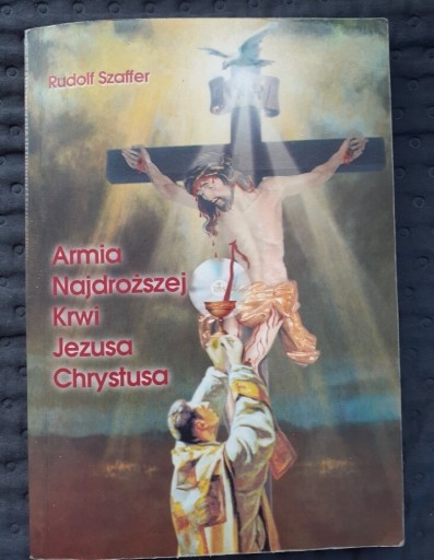 Zdjęcie oferty: Armia Najdroższej Krwi Jezusa, Rudolf Szafler