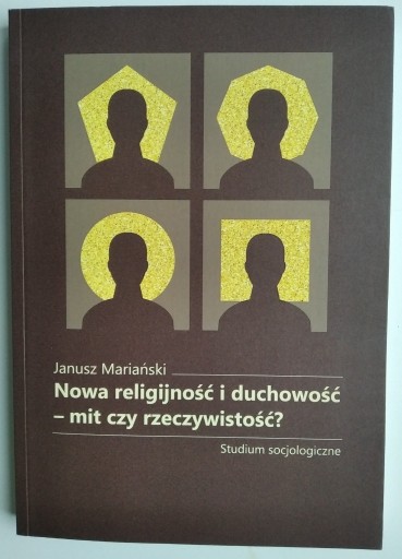 Zdjęcie oferty: Nowa religijność i duchowość - Janusz Mariański