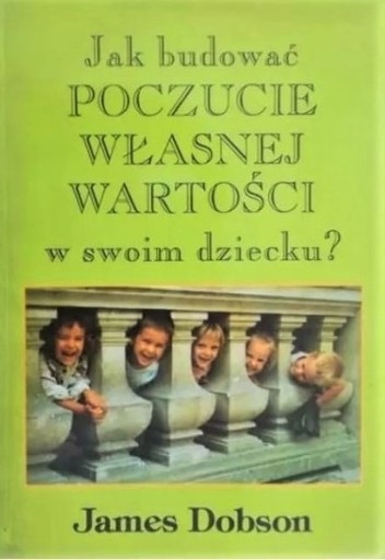 Zdjęcie oferty: Jak budować poczucie własnej wartości w swoim 