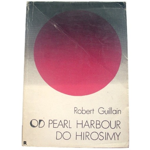 Zdjęcie oferty: OD PEARL HARBOUR DO HIROSIMY Robert Guillain