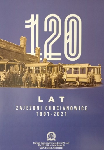 Zdjęcie oferty: 120 lat Zajezdni Ciechanowice 1901-2021