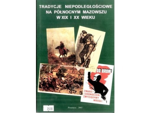 Zdjęcie oferty: Tradycje niepodległościowe na północnym Mazowszu w