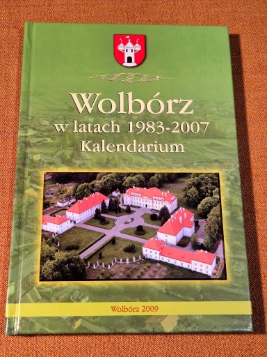 Zdjęcie oferty: Wolbórz w latach 1983 - 2007 Kalendarium  