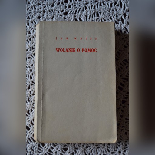 Zdjęcie oferty: WOŁANIE O POMOC - JAN WEISS