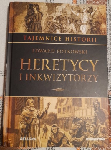 Zdjęcie oferty: Tajemnice Historii E.Potkowski Heretycy i Inkwizyt