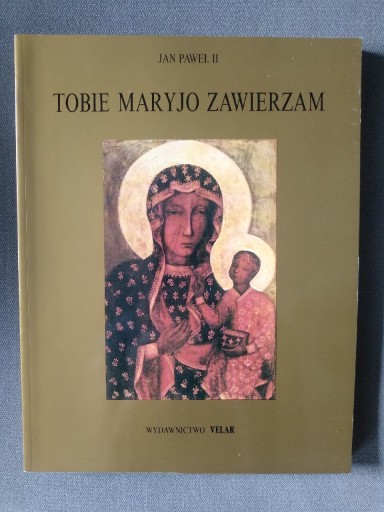 Zdjęcie oferty: Książka album "Tobie Maryjo zawierzam" Jan Paweł 2