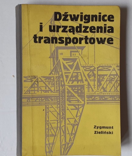 Zdjęcie oferty: DŹWIGNICE I URZĄDZENIA TRANSPORTOWE  Z. ZIELIŃSKI 