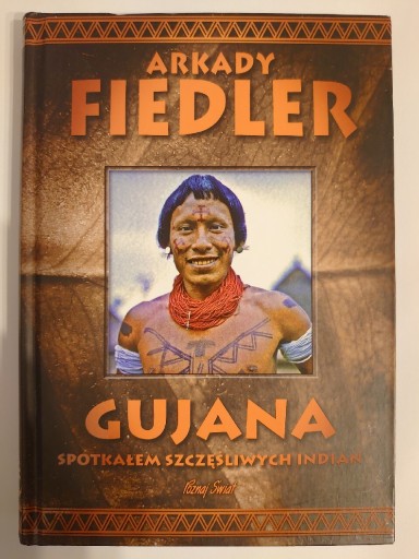 Zdjęcie oferty: Gujana - spotkałem szczęśliwych indian A. Fiedler