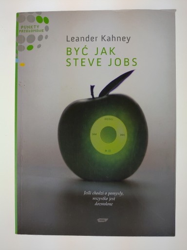 Zdjęcie oferty: Być jak Steve Jobs - Leander Kahney