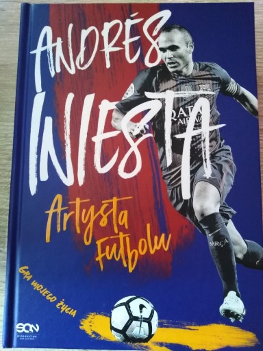 Zdjęcie oferty: Andres Iniesta. Artysta futbolu. Gra mojego życia