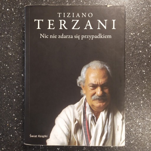 Zdjęcie oferty: Nic nie zdarza się przypadkiem, Tiziano Terzani