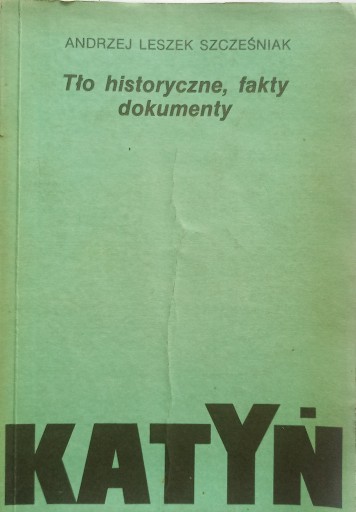 Zdjęcie oferty: Katyń. Andrzej Leszek Szcześniak 1989 r