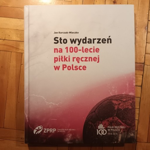 Zdjęcie oferty: Sto wydarzeń na 100-lecie piłki ręcznej w Polsce