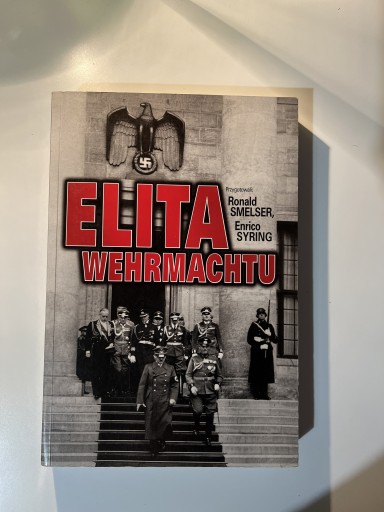 Zdjęcie oferty: Elita Wehrmachtu Enrico Syring, Ronald Smelser