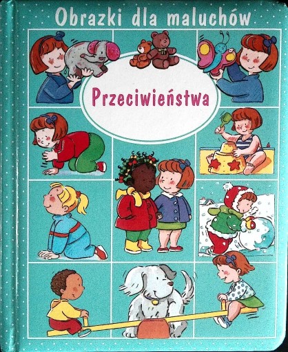 Zdjęcie oferty: Obrazki dla maluchów Przeciwieństwa