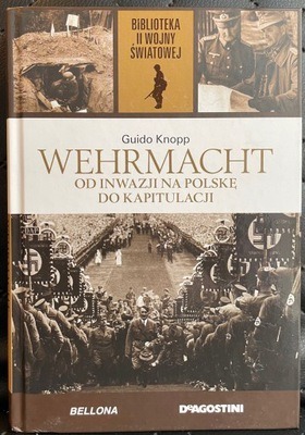 Zdjęcie oferty: Wehrmacht od inwazji na Polskę do kapitulacji