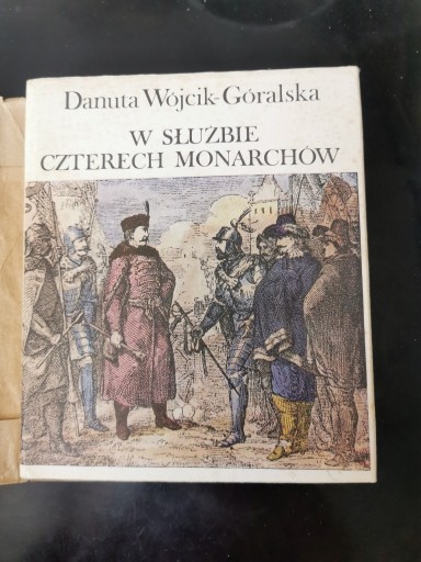 Zdjęcie oferty: W służbie czterech monarchów - D. Wójcik-Góralska