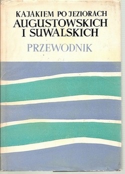 Zdjęcie oferty: Kajakiem po jeziorach Augustowskich i Suwalskich 