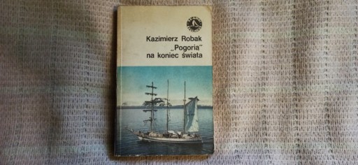 Zdjęcie oferty: Książka Pogorią na koniec świata Kazimierz Robak
