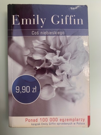 Zdjęcie oferty: Coś niebieskiego + Coś pożyczonego Emily Giffin