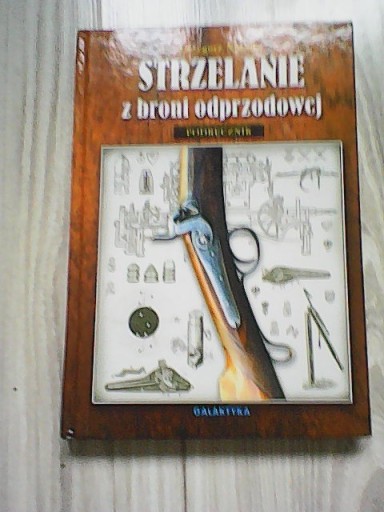 Zdjęcie oferty: STRZELANIE Z BRONI ODPRZODOWEJ / NOWAK