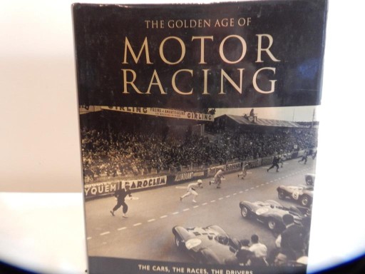 Zdjęcie oferty: The Golden Age of Motor Racing - Tim Hill  2005