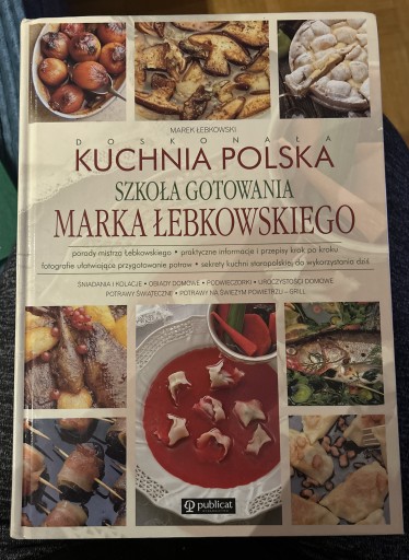Zdjęcie oferty: Szkoła gotowania Marka Łebkowskiego kuchnia Polska