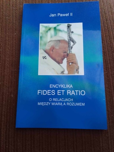 Zdjęcie oferty: Encyklika Fides Et Ratio - Jan Paweł II